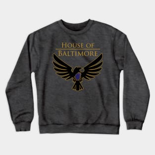 House of Baltimore Crewneck Sweatshirt